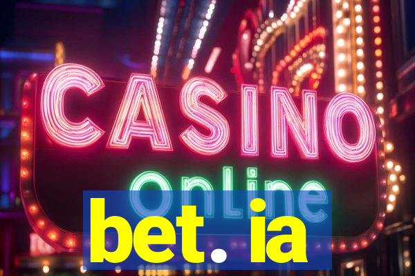 bet. ia